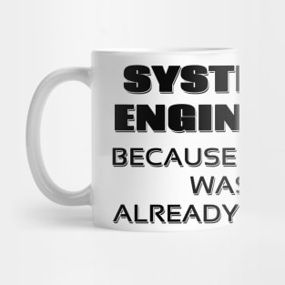 Systems Engineer: Because Loser was already Taken Mug